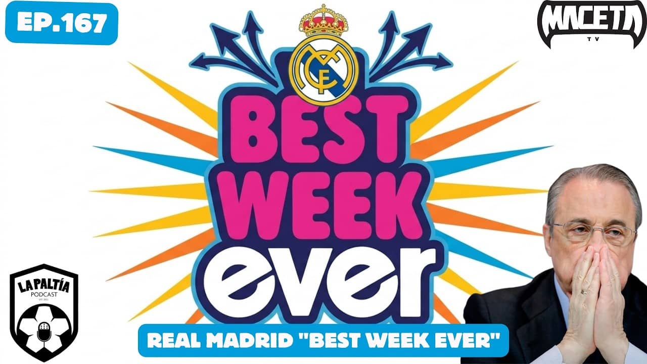 La PaLtía Podcast Ep. 167: Real Madrid BEST WEEK EVER Ft. Arturo Rodríguez