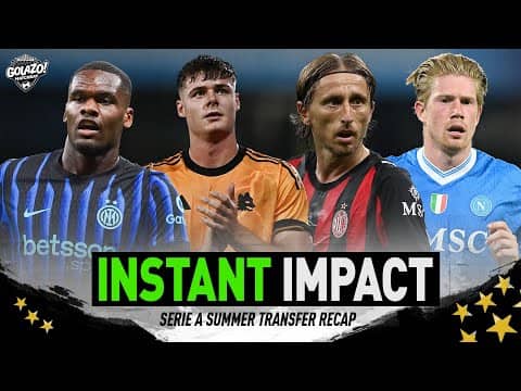 Serie A most IMPACTFUL summer signings | Bonny, De Bruyne, Modrić, Ferguson | Matchday