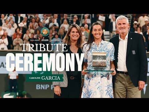 Caroline Garcia tribute ceremony | Roland-Garros 2026