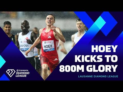 Hoey upsets reigning global champions in star-studded 800m in Lausanne | Wanda Diamond League