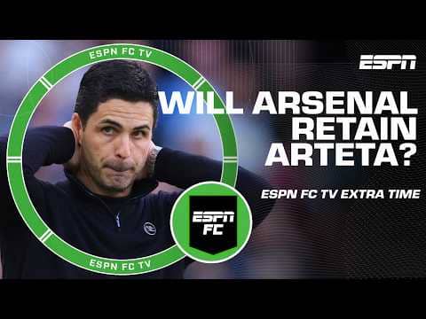 Should Mikel Arteta remain at Arsenal if they don’t win a trophy? | ESPN FC Extra Time
