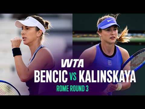 Belinda Bencic vs. Anna Kalinskaya | 2026 Rome Round 3 | WTA Match Highlights