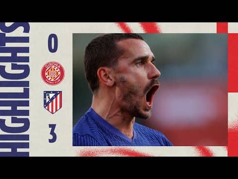 Girona 0-3 Atlético de Madrid | ⚽ Koke, Gallagher & Griezmann | HIGHLIGHTS, LaLiga - MD17