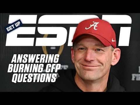 BURNING CFP QUESTIONS 🔥 Can Kalen DeBoer SILENCE DOUBTERS with an Alabama win? | Get Up