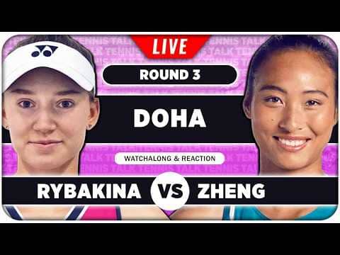 RYBAKINA vs ZHENG • WTA Doha 2026 • LIVE Tennis Watchalong