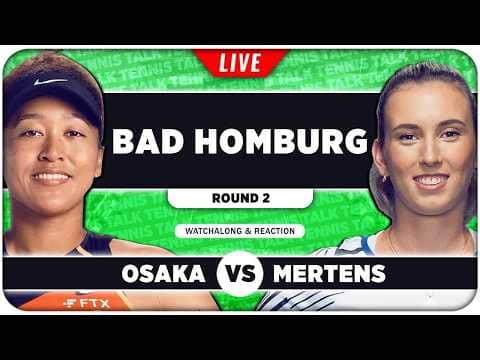 OSAKA vs MERTENS • WTA Bad Homburg 2026 • LIVE Tennis Watchalong