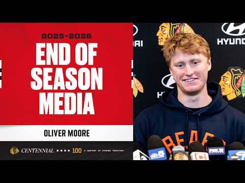 Oliver Moore END OF SEASON media | Chicago Blackhawks