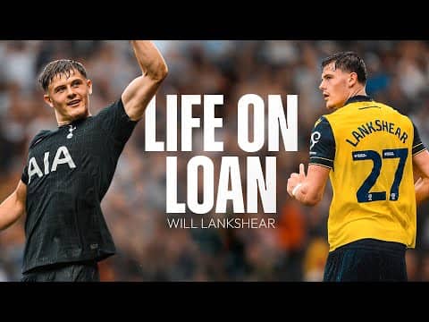 48 hours with Will Lankshear & his season away from Spurs | Life on Loan