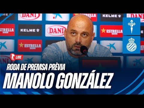 🔴 LIVE | 🎥 Roda de premsa de Manolo González prèvia al Celta 🆚 Espanyol