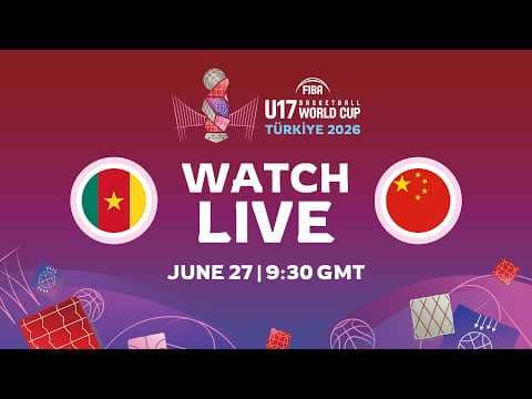 LIVE - Cameroon v China | FIBA U17 Basketball World Cup 2026 | Group Phase