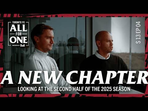 A New Chapter | Inside Toronto FC’s Transitional Summer 2025