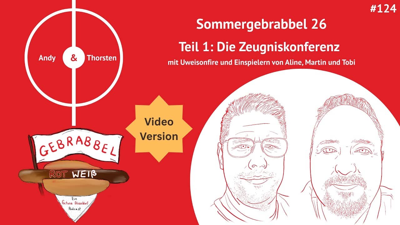 [VIDEO VERSION] #124: Sommergebrabbel 26 – Teil 1: Die Zeugniskonferenz mit Uweisonfire