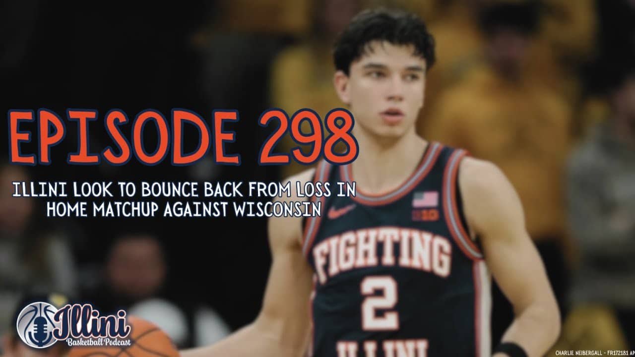 Illini Basketball Podcast Live: Episode 298 (Previewing the Home Matchup Against Wisconsin)