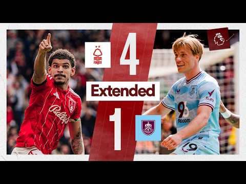 Nottingham Forest 4-1 Burnley | Premier League | Extended Highlights 🎬