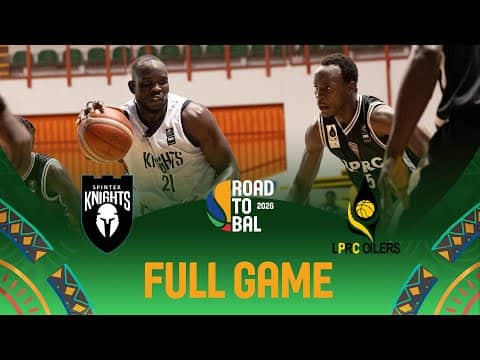 LIVE - Spintex Knights v LPRC Oilers | Africa Champions Clubs ROAD TO B.A.L. 2026
