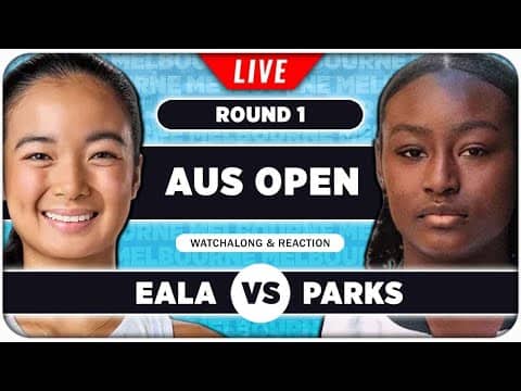 EALA vs PARKS • Australian Open 2026 • LIVE Tennis Watchalong