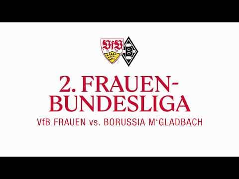 LIVE: VfB Frauen vs. Borussia Mönchengladbach | 2. Frauen-Bundesliga