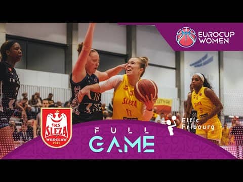 LIVE - Sleza Wroclaw v BCF Elfic Fribourg | EuroCup Women 2025-26 | Regular Season
