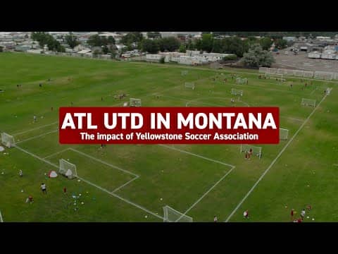 ATL UTD in Montana 🏔️ | The story of Yellowstone Soccer Association