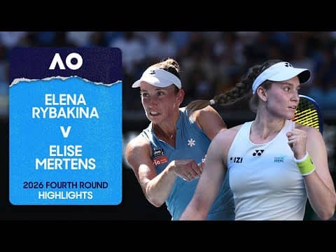 Elena Rybakina v Elise Mertens Highlights | Australian Open 2026 Fourth Round