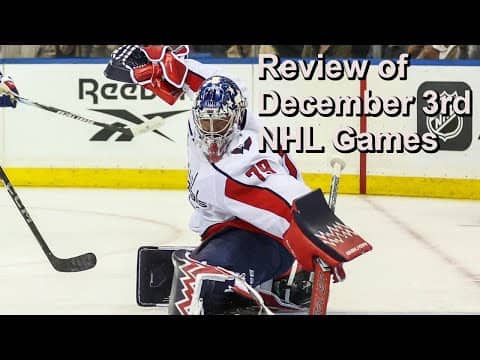Review of December 3rd NHL Games
