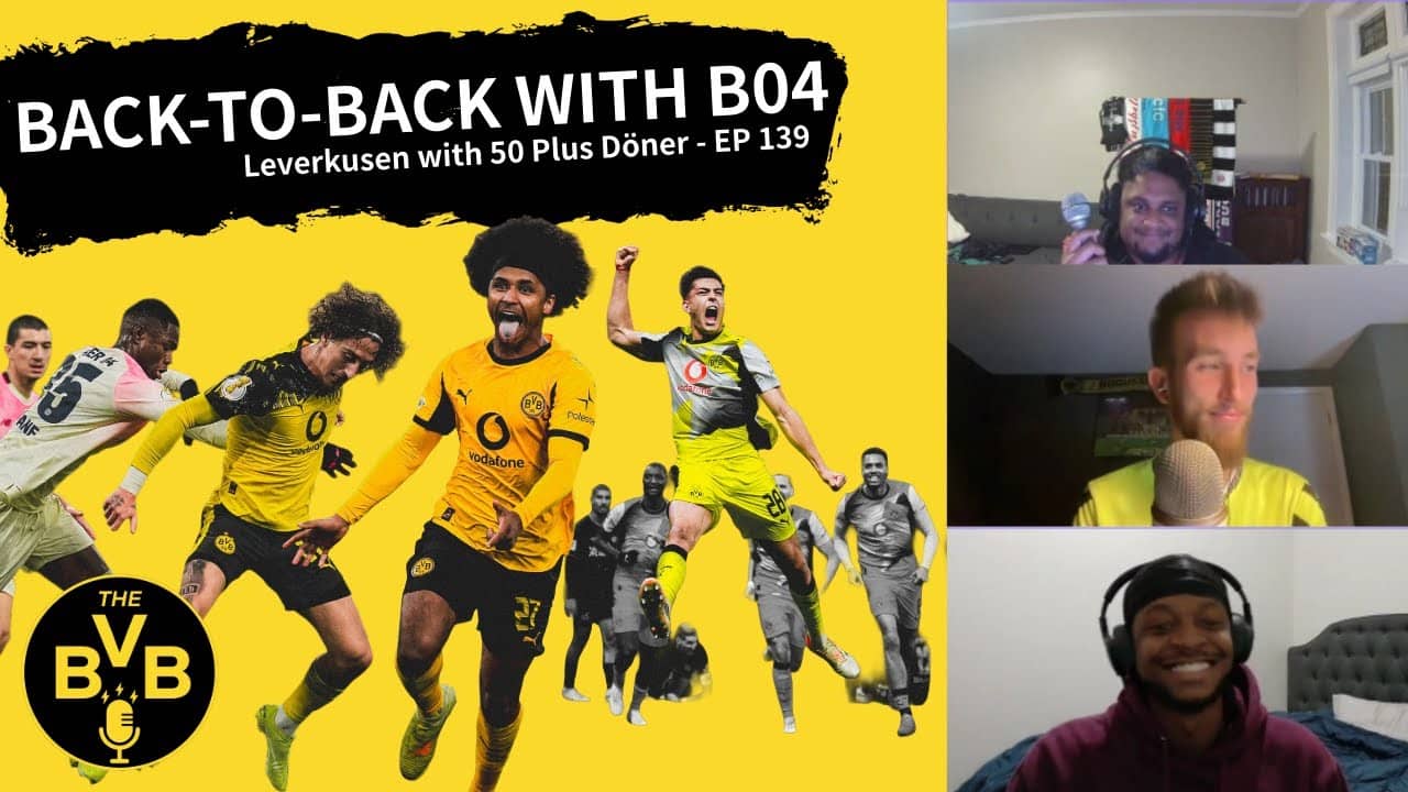 BACK-TO-BACK WITH B04 | Leverkusen with 50 Plus Döner - EP 139