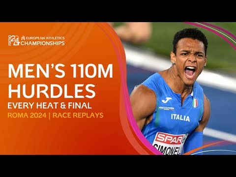 Superb Simonelli! 🇮🇹 EVERY Heat & Final of the Men's 110m Hurdles | Rome 2024