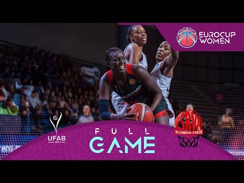 Play-Off Round 1 | UFAB49 v Villeneuve d'Ascq LM | Full Basketball Game | EuroCup Women 2025-26
