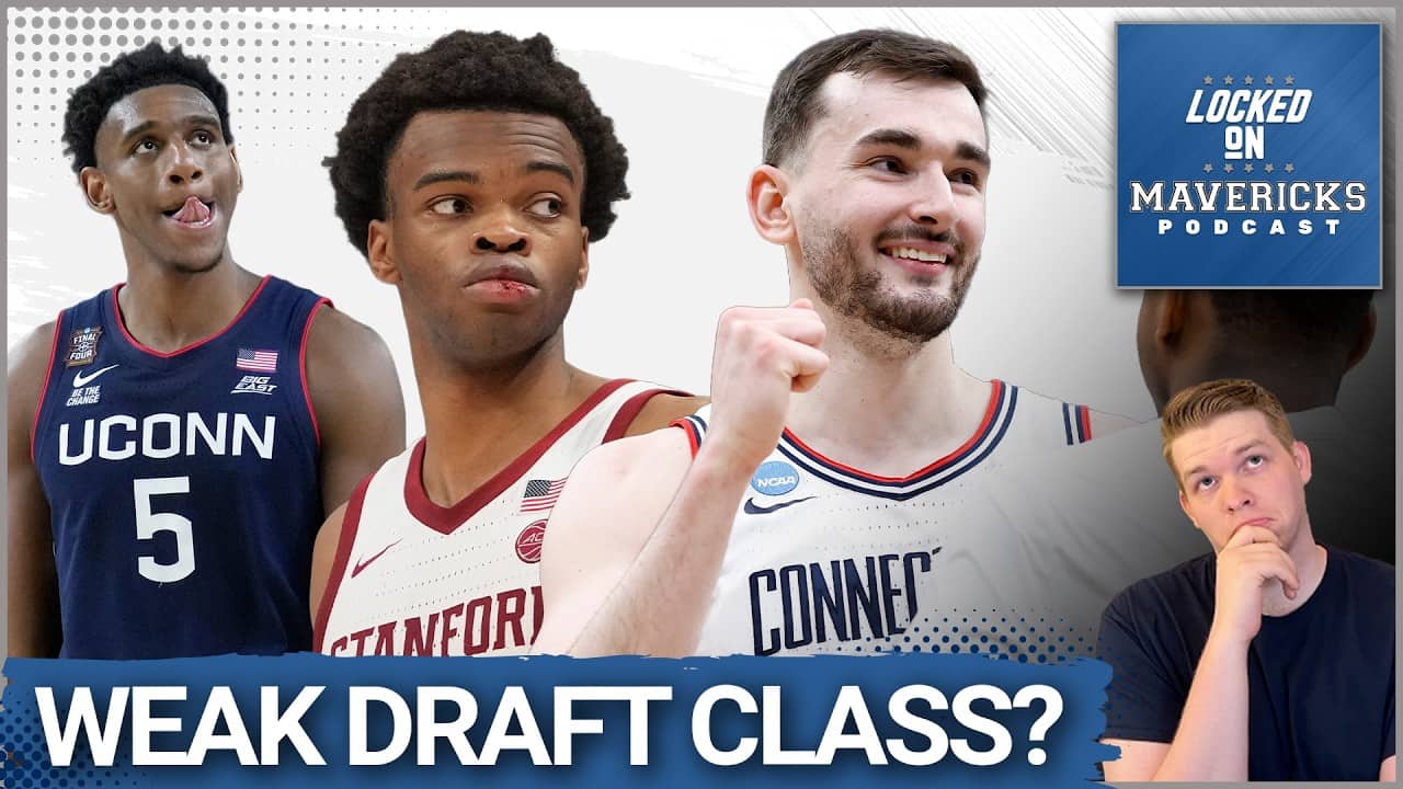 The 2026 NBA Draft is WEAKER Than Expected but the Mavs Will Get a Good Player With the 30th Pick
