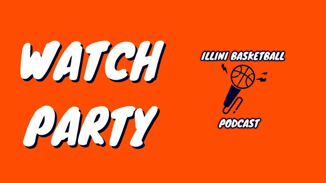 Illini Basketball Podcast Watch Party: Illinois vs. Missouri (Braggin' Rights)