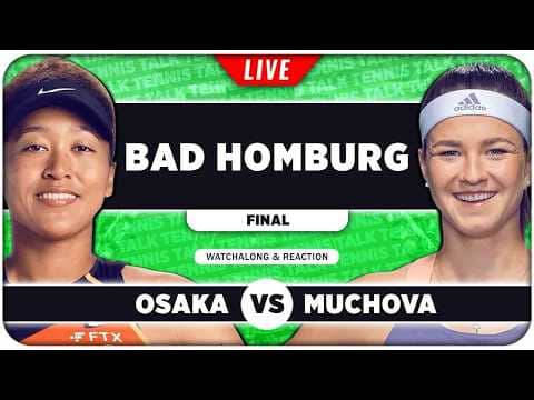 OSAKA vs MUCHOVA • WTA Bad Homburg 2026 Final • LIVE Tennis Watchalong