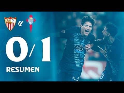 Sevilla FC vs Celta (0-1) | Resumen y goles | LALIGA EA SPORTS