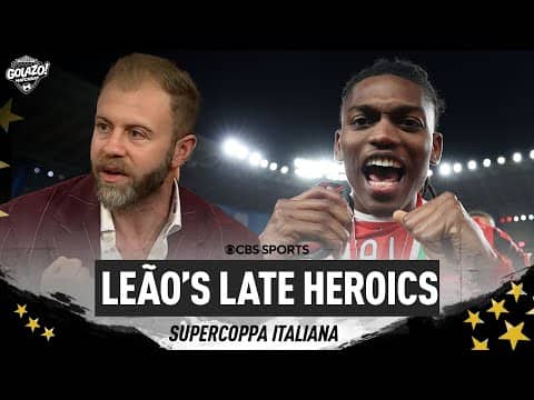 Rafael Leão Sub Makes Difference In AC MIlan's 3-2 Supercoppa Italiana Win | Golazo Matchday