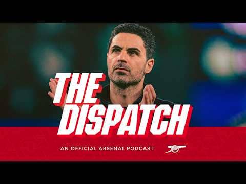 Through to the Champions League semi-finals & more! | The Dispatch | The Arsenal podcast | Ep 24