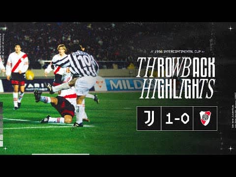 Throwback: ON THE TOP OF THE WORLD | Juventus 1-0 River Plate | 1996 Intercontinental Cup