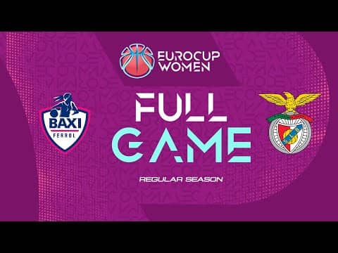 LIVE - BAXI Ferrol v SL Benfica | EuroCup Women 2025-26 | Regular Season
