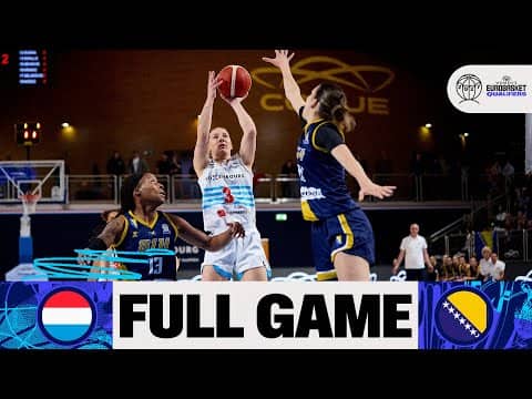 LIVE - Luxembourg v Bosnia and Herzegovina | FIBA Women's EuroBasket 2027 Qualifiers