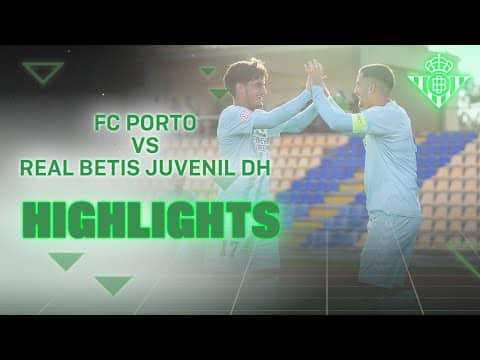 Resumen del partido FC Porto - Real Betis Juvenil DH (0-4) | CANTERA