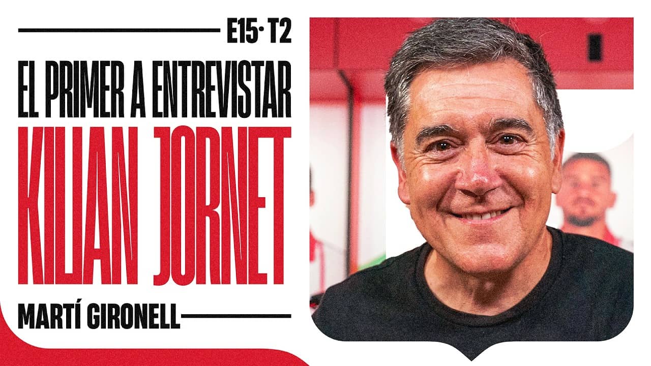 E.15 - T.2 MARTÍ GIRONELL: "EL PRIMER A ENTREVISTAR KILIAN JORNET" | GIRONA FC