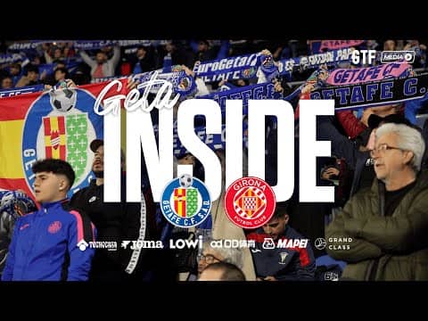 #GetaInside Getafe CF - Girona FC