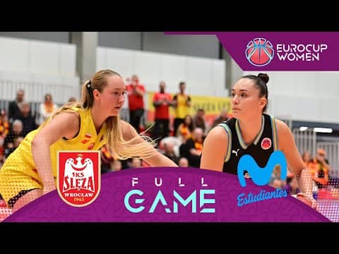 LIVE - Sleza Wroclaw v Movistar Estudiantes | EuroCup Women 2025-26 | Play-Off Round 1