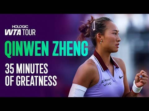 35 Minutes of Qinwen Zheng GREATNESS 🤯