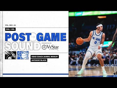 POSTGAME SOUND: CHARLOTTE HORNETS VS. ORLANDO MAGIC | COACH MOSE & ANTHONY BLACK