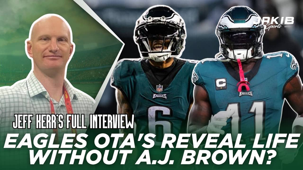 Birds 365: Jeff Kerr on Eagles OTAs, A.J. Brown and roster questions