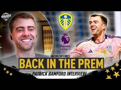 Leeds United's Patrick Bamford on winning EFL Championship & Premier League goals 🏴󠁧󠁢󠁥󠁮󠁧󠁿 | Matchday