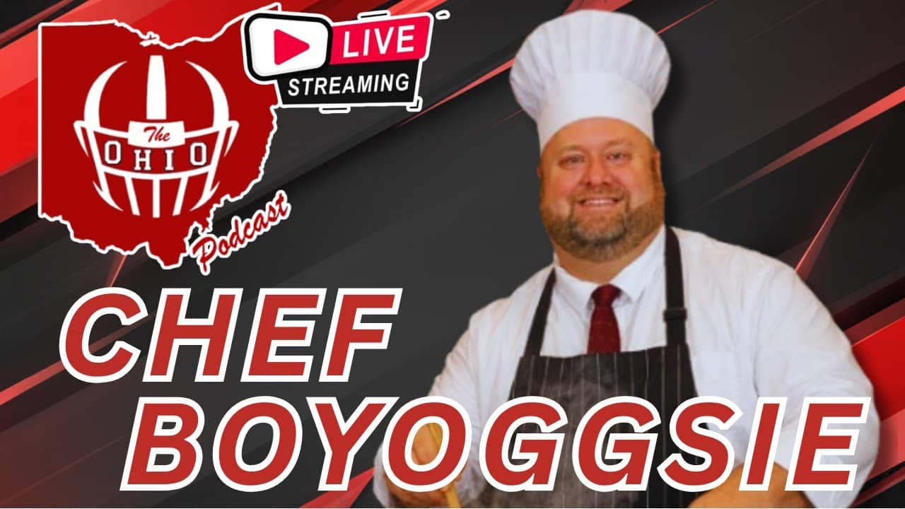 CHEF BOYOGGSIE COOKS IT UP - The OHIO Podcast