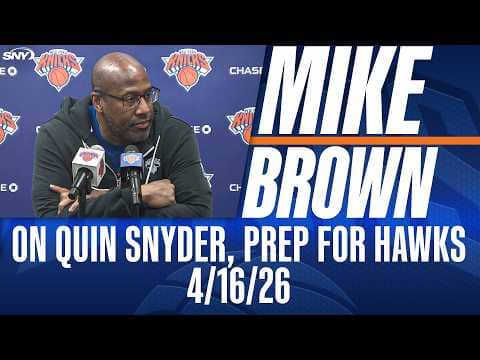 Knicks coach Mike Brown on Hawks coach Quin Snyder, Jalen Brunson versatility, playoff expectations