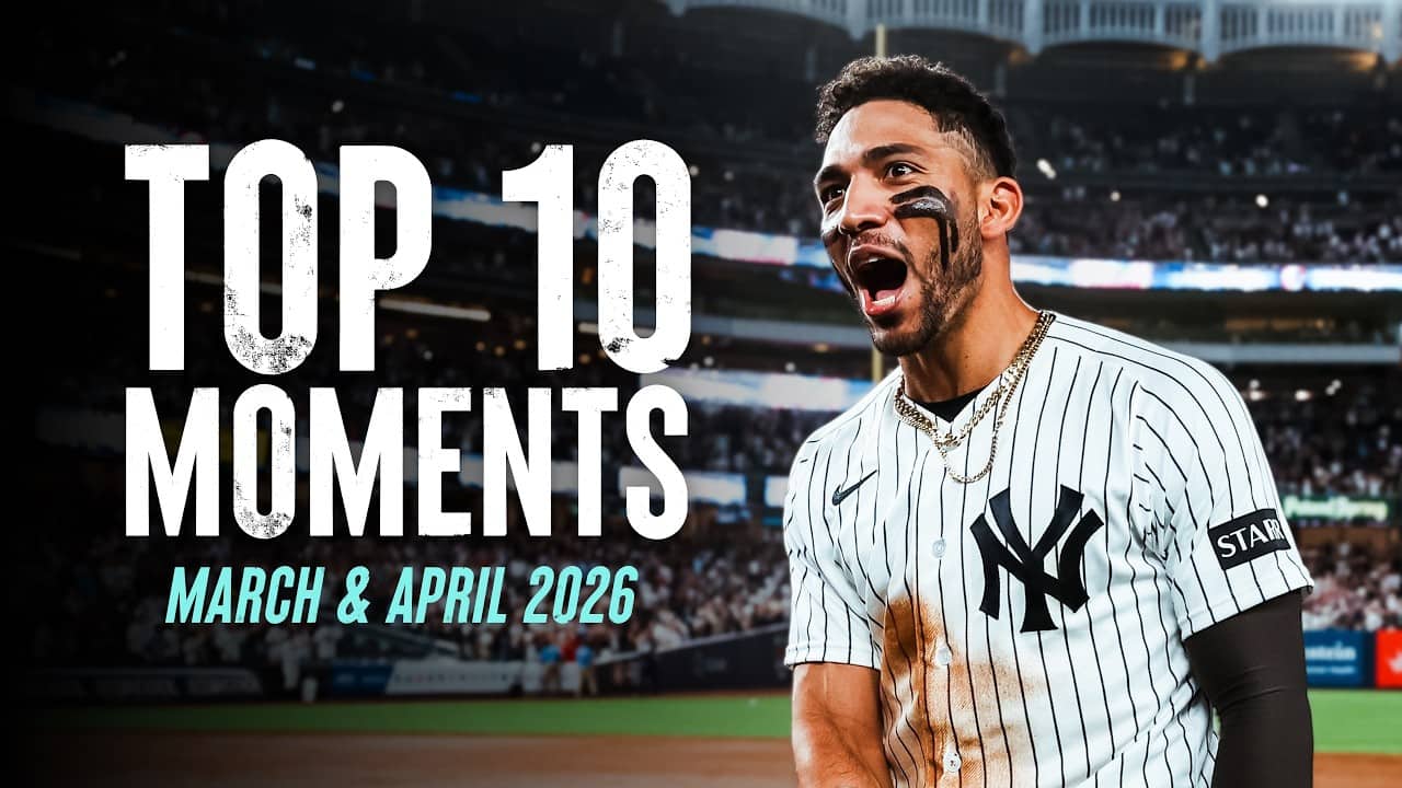 Top 10 Moments of March & April 2026 | New York Yankees