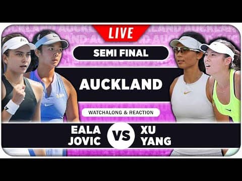 EALA / JOVIC vs XU / YANG • WTA Auckland 2026 SF • LIVE Tennis Watchalong