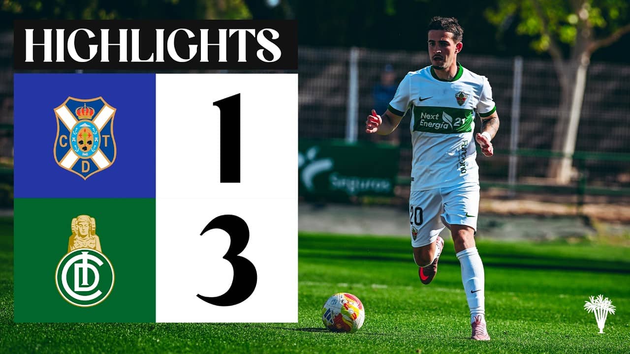 RESUMEN | CD Tenerife B 1-3 Elche Ilicitano | SEGUNDA FEDERACIÓN